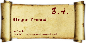 Bleyer Armand névjegykártya